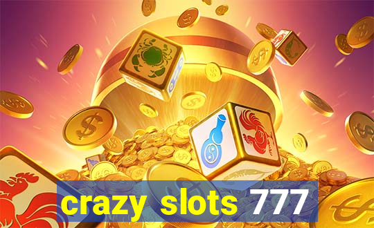 crazy slots 777